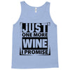 Just One More Wine I Promise Tank Top