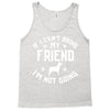 if i can't bring my dog i'm not going Tank Top