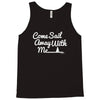 come sail away with me Tank Top