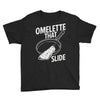 omelette that slide Youth Tee