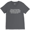 There Are Two Types Of People in This World V-Neck Tee