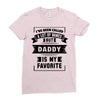 I've Been Called A Lot Of Names But Daddy Is My Favorite Ladies Fitted T-Shirt