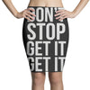 don't stop get it get it Pencil Skirts