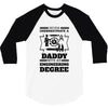 Never Underestimate A Daddy With An Engineering Degree 3/4 Sleeve Shirt