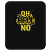 oh hell no Mousepad