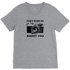 don't make me shoot you V-Neck Tee