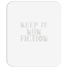 keep it nonfiction Mousepad