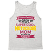 i never dreamed i'd grow up to be a super cool motocross mom but here Tank Top