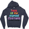 This Is My Human Costume I'm Really A Unicorn Zipper Hoodie
