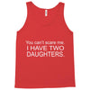 i have two daughters. Tank Top