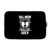 All Men Are Created Equal But Only The Best Are Born In July Laptop sleeve