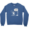 im so old i cant remember where my nuts are Crewneck Sweatshirt
