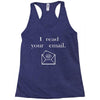 i read your email Racerback Tank