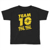 team 10  gold Toddler T-shirt