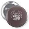this is what an awesome gardener looks like Pin-back button