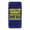 always be yourself t shirt iPhone 7 Plus Case