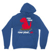 row your oh Unisex Hoodie