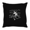 astronauts need their space Throw Pillow