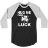 hug me for luck 3/4 Sleeve Shirt