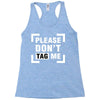 Please Don't Tag Me Racerback Tank