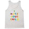 i hate your child Tank Top