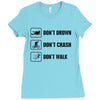 Don't drown crash walk Tee Swim Bike Run Triathle Ladies Fitted T-Shirt
