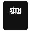 sith happens star wars Mousepad