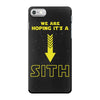 We are Hoping It's a Sith iPhone 7 Case