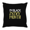 i'm black every month Throw Pillow