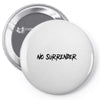 no surrender Pin-back button