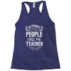 My Favorite People Call Me Teacher Racerback Tank
