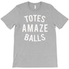 totes amaze balls T-Shirt