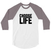 Choose Life 3/4 Sleeve Shirt