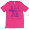 it's a gilmore girls thing T-Shirt