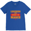 Legends Are Born In March V-Neck Tee