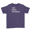 just living livin the dream Youth Tee