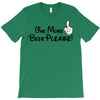 One More Beer Please T-Shirt