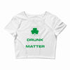 drunk lives matter Crop Top