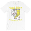 this test was a piece of cake T-Shirt