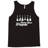 choose your weapon Tank Top
