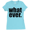 whatever (2) Ladies Fitted T-Shirt