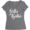better together 3 Women's Triblend Scoop T-shirt