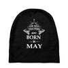 Legends Are Born In May Baby Beanies