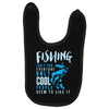 fishing isn't for everyone Baby Bibs