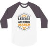 Legends Are Born In March 3/4 Sleeve Shirt