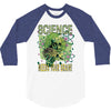 science needs your brain 3/4 Sleeve Shirt