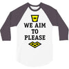 we aim to please 3/4 Sleeve Shirt