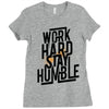 Work Hard, Stay Humble Ladies Fitted T-Shirt