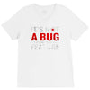 it's not a bug V-Neck Tee