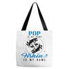 Pop is my Name Fishing Is My Game Tote Bags